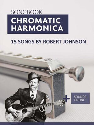 cover image of Songbook Chromatic Harmonica--15 Songs by Robert Johnson